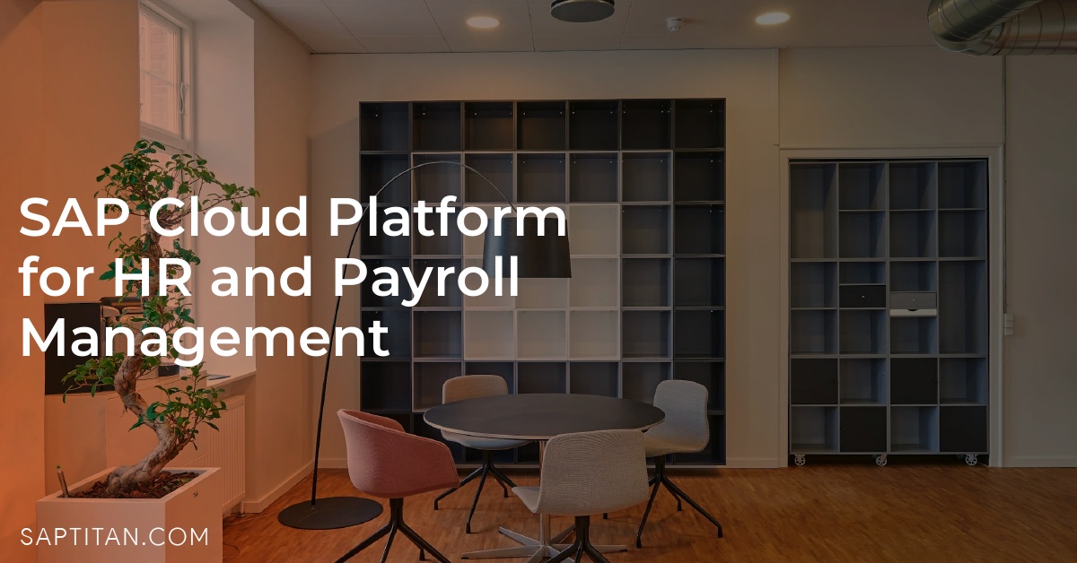 SAP Cloud Platform for HR and Payroll Management