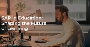SAP in Education: Shaping the Future of Learning