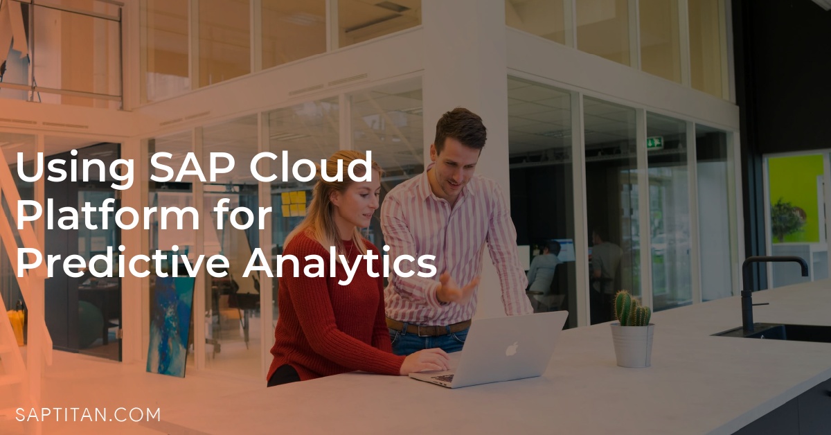 Using SAP Cloud Platform for Predictive Analytics