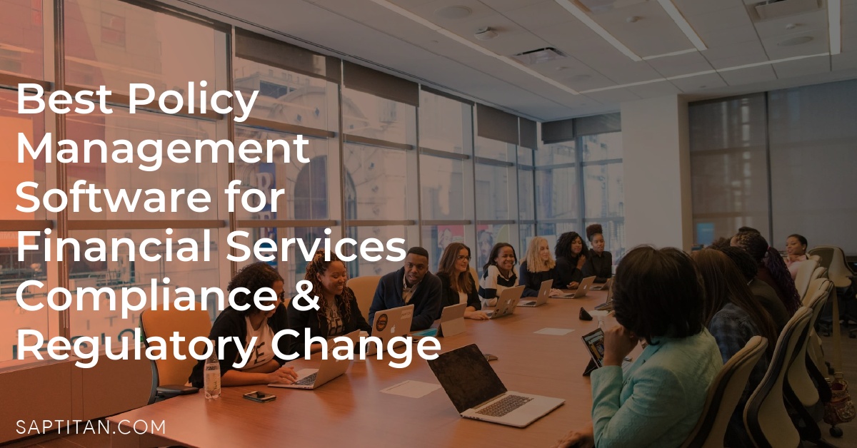 Best Policy Management Software for Financial Services Compliance & Regulatory Change